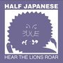 Half Japanese: Hear The Lions Roar, CD, CD