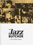 The Jazz Butcher: The Violent Years, 4 CDs