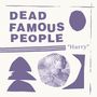 Dead Famous People: Harry, LP, LP