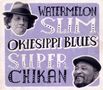 Watermelon Slim & Super Chikan: Okiesippi Blues, CD
