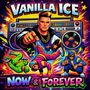 "Vanilla Ice", "Now & Forever". Illustration: Tänzer, Rapper, Boombox, lebendige Farben, dynamische Posen, Musiknoten., Single 12"