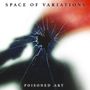 "SPACE OF VARIATIONS" oben und "POISONED ART" unten. Ein zersprungenes Glas mit schwarzem Hintergrund und roten Akzenten., CD