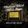 "Madisen Ward and the Mama Bear" oben, "Skeleton Crew" unten; dahinter ein gelber Vorhang und schwarze Blumen., LP