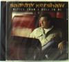Sammy Kershaw: Better Than I Used To Be, CD