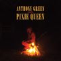 Anthony Green: Pixie Queen, CD, CD