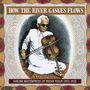 : How The River Ganges Flows: Sublime Masterpieces Of Indian Violin 1933 - 1952, LP