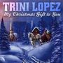 Trini Lopez: My Christmas Gift To You, CD