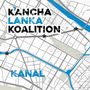 „KANCHA LANKA KOALITION“ und „KANAL“ stehen auf einer grafischen Karte mit blau markiertem Kanal und verbundenen Punkten., CD