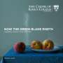 King's College Choir Cambridge - Now The Green Blade Riseth, CD