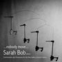 : Sarah Bob - ...nobody move..., CD