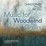 "Christopher Tyler Nickel: Music for Woodwind Choirs, Clyde Mitchell, Conductor." Hintergrund in erdigen und blauen Tönen., CD