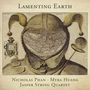 „Lamenting Earth“ steht oben. Darunter „Nicholas Phan · Myra Huang · Jasper String Quartet“. Historisch anmutende Illustration eines Kopfes mit Weltkarte als Gesicht., CD