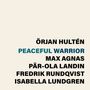 ÖRJAN HULTÉN, PEACEFUL WARRIOR in blau, MAX AGNAS, PÄR-OLA LANDIN, FREDRIK RUNDQVIST, ISABELLA LUNDGREN in schwarz auf beigem Hintergrund., CD