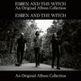 Esben & The Witch: Original Album Collection: Nowhere + Older Terrors, 2 CDs