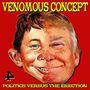 Venomous Concept: Politics Versus The Erection, CD, CD