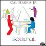 Cal Harris Jr.: Soulful, CD