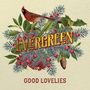 Good Lovelies: Evergreen, CD, CD