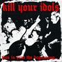 Roter Text: "kill your idols" oben, "this is just the beginning..." unten. Schwarz-weißes, chaotisches Punk-Konzertereignis., LP
