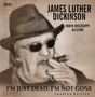 Jim Dickinson  (aka James Luther Dickinson): I'm Just Dead, I'm Not Gone (Limited-Edition), LP