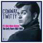 Conway Twitty: It's Only Make Believe: The Early Years, LP