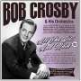 Bob Crosby (1913-1993): Hits And More 1935-51, 2 CDs