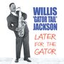 Willis Jackson: Later For The Gator, CD, CD
