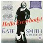"Hello Everybody! The Kate Smith Collection 1926-1950" steht in großen Buchstaben neben einem Foto einer singenden Frau., 4 CDs