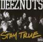 Deez Nuts: Stay True, CD