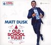 Matt Dusk: Old School Yule, CD