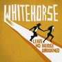 Whitehorse: Leave No Bridge Unburned, CD