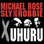 "MICHAEL ROSE SLY AND ROBBIE X UHURU" in kräftigen roten und weißen Buchstaben, darunter Silhouetten von drei Gesichtern., LP