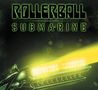 "ROLLERBALL SUBMARINE" in futuristischer Schrift vor einem stilisierten leuchtenden U-Boot in grün und gelb., LP