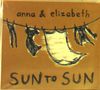 Anna & Elizabeth: Sun To Sun, CD