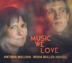 Viktoria Mullova & Misha Mullov-Abbado - Music we love, CD