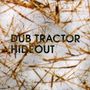 Dub Tractor: Hideout, CD