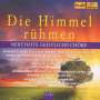 : Die Himmel rühmen - Berühmte geistliche Chöre, CD,CD