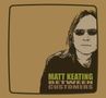 Matt Keating: Between Customers, CD, CD