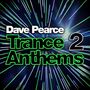 Dave Pearce: Trance Anthems 2, 3 CDs