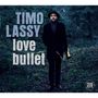 Timo Lassy: Love Bullet, CD, CD
