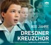 800 Jahre Dresdner Kreuzchor - Lieder aus 8 Jahrhunderten, CD