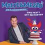 Malte & Mezzo - Die Klassikentdecker: Eine Party mit Beethoven, CD