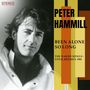Peter Hammill: Been Alone So Long (The Naked Songs - Tour, Bremen 1985), 2 CDs