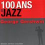 George Gershwin: 100 Ans De Jazz, 2 CDs, 2 CDs