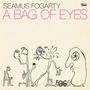 Seamus Fogarty: A Bag Of Eyes, LP