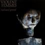Violent Femmes: Hallowed Ground, CD, CD