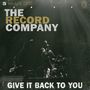 The Record Company: Give It Back To You, LP