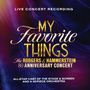 Rodgers & Hammerstein: Musical: My Favorite Things: The Rodgers & Hammerstein 80th Anniversary Concert, 2 CDs
