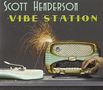 Scott Henderson: Vibe Station, CD