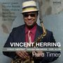 Vincent Herring (geb. 1964): Hard Times, CD