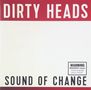 Dirty Heads: Sound Of Change, CD